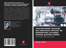 Portada del libro de Interatividade baseada em interesses através de plataformas cruzadas usando grandes dados