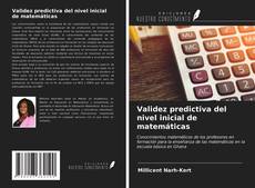 Validez predictiva del nivel inicial de matemáticas kitap kapağı