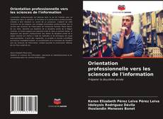 Portada del libro de Orientation professionnelle vers les sciences de l'information