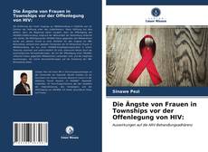 Borítókép a  Die Ängste von Frauen in Townships vor der Offenlegung von HIV: - hoz