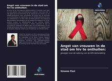 Bookcover of Angst van vrouwen in de stad om hiv te onthullen: