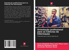 Orientação profissional para as Ciências da Informação kitap kapağı