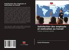 Couverture de Satisfaction des employés et motivation au travail