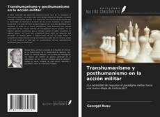 Bookcover of Transhumanismo y posthumanismo en la acción militar