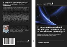 Bookcover of El modelo de capacidad tecnológica dinámica para la coevolución tecnológica