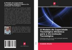 Buchcover von O Modelo de Capacidade Tecnológica Dinâmica para a Co-evolução Tecnológica