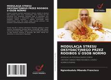 Bookcover of MODULACJA STRESU OKSYDACYJNEGO PRZEZ ROOIBOS U OSÓB NORMO