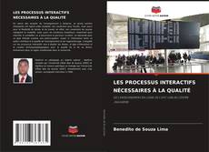 Bookcover of LES PROCESSUS INTERACTIFS NÉCESSAIRES À LA QUALITÉ
