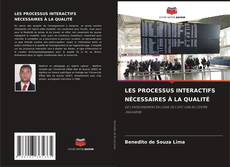 Couverture de LES PROCESSUS INTERACTIFS NÉCESSAIRES À LA QUALITÉ