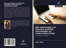 Bookcover of Het samenspel van literaire praktijk, technologie en ondernemerschap
