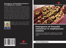 Emergence of linezolid resistance in staphylococc isolates kitap kapağı