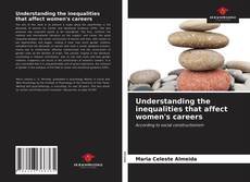 Capa do livro de Understanding the inequalities that affect women's careers 