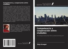 Competencia y cooperación entre ciudades kitap kapağı