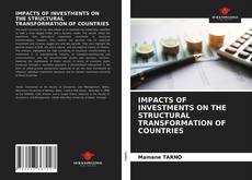 IMPACTS OF INVESTMENTS ON THE STRUCTURAL TRANSFORMATION OF COUNTRIES的封面