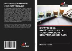 Bookcover of IMPATTI DEGLI INVESTIMENTI SULLA TRASFORMAZIONE STRUTTURALE DEI PAESI