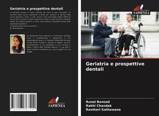 Couverture de Geriatria e prospettive dentali