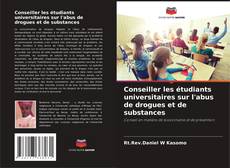 Bookcover of Conseiller les étudiants universitaires sur l'abus de drogues et de substances