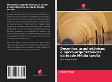 Couverture de Desenhos arquitetônicos e micro-arquitetônicos da Idade Média tardia