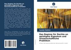 Buchcover von Das Regime für Rechte an geistigem Eigentum und wissenschaftliche Praktiken