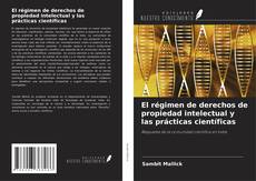 Capa do livro de El régimen de derechos de propiedad intelectual y las prácticas científicas 