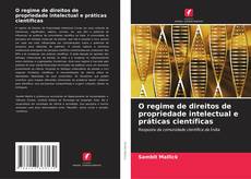 O regime de direitos de propriedade intelectual e práticas científicas的封面