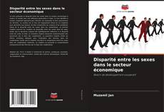 Portada del libro de Disparité entre les sexes dans le secteur économique