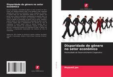 Copertina di Disparidade de gênero no setor econômico