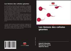 Couverture de Les lésions des cellules géantes