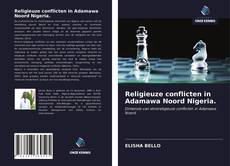 Religieuze conflicten in Adamawa Noord Nigeria. kitap kapağı