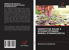 Portada del libro de INWESTYCJE ROLNE Z WYKORZYSTANIEM MODELI DYNAMICZNYCH