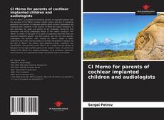 CI Memo for parents of cochlear implanted children and audiologists的封面
