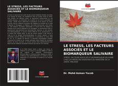 LE STRESS, LES FACTEURS ASSOCIÉS ET LE BIOMARQUEUR SALIVAIRE的封面