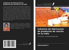 Capa do livro de Industria de fabricación de productos de caucho en la India 