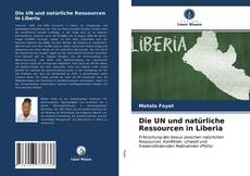 Copertina di Die UN und natürliche Ressourcen in Liberia