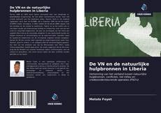 Bookcover of De VN en de natuurlijke hulpbronnen in Liberia