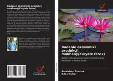 Обложка Badanie ekonomiki produkcji makhany(Euryale ferox)