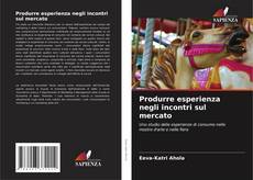 Produrre esperienza negli incontri sul mercato的封面