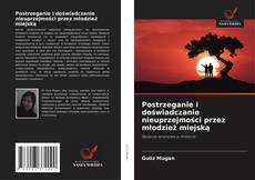 Portada del libro de Postrzeganie i doświadczanie nieuprzejmości przez młodzież miejską