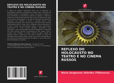 Buchcover von REFLEXO DO HOLOCAUSTO NO TEATRO E NO CINEMA RUSSOS