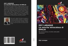 Bookcover of EDY LARAQUE La nascita miracolosa di EMILIA