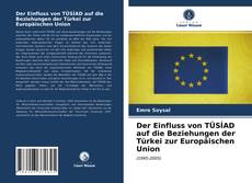 Buchcover von Der Einfluss von TÜSİAD auf die Beziehungen der Türkei zur Europäischen Union