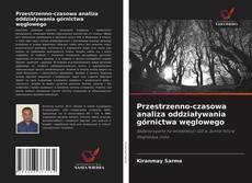 Bookcover of Przestrzenno-czasowa analiza oddziaływania górnictwa węglowego