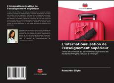 Couverture de L'internationalisation de l'enseignement supérieur