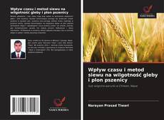 Capa do livro de Wpływ czasu i metod siewu na wilgotność gleby i plon pszenicy 