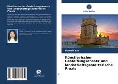 Portada del libro de Künstlerischer Gestaltungsansatz und landschaftsgestalterische Praxis