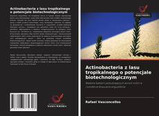 Bookcover of Actinobacteria z lasu tropikalnego o potencjale biotechnologicznym