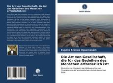 Couverture de Die Art von Gesellschaft, die für das Gedeihen des Menschen erforderlich ist: