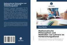 Copertina di Mathematische Philosophien und Methoden von Lehrern im Vorbereitungsdienst