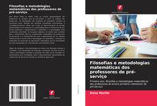 Buchcover von Filosofias e metodologias matemáticas dos professores de pré-serviço