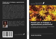 Bookcover of Pasión por el trabajo y agotamiento profesional